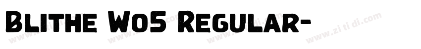 Blithe Wo5 Regular字体转换 Blithe Wo5 Regular字体转换